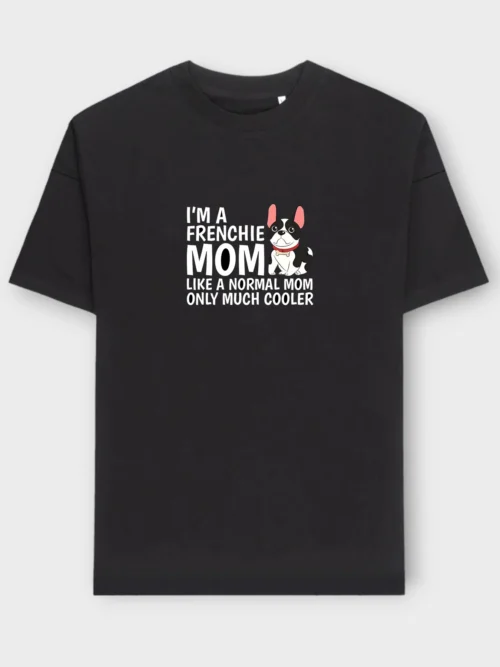 French Bulldog T-Shirt + GIFT #505- Frenchie mom